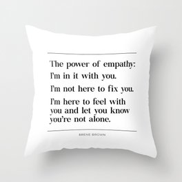 The Power of Empathy Brene Brown Throw Pillow