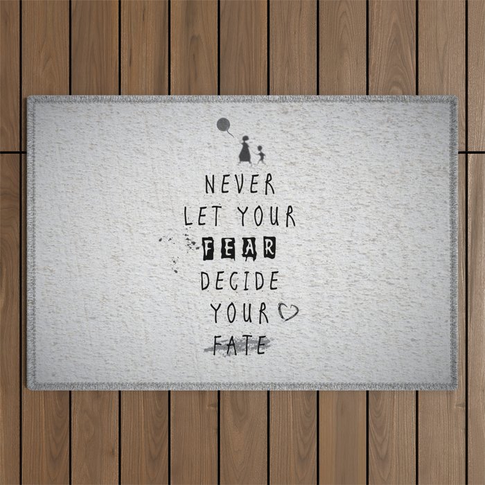 Never Let your fear decide your fate quote Outdoor Rug