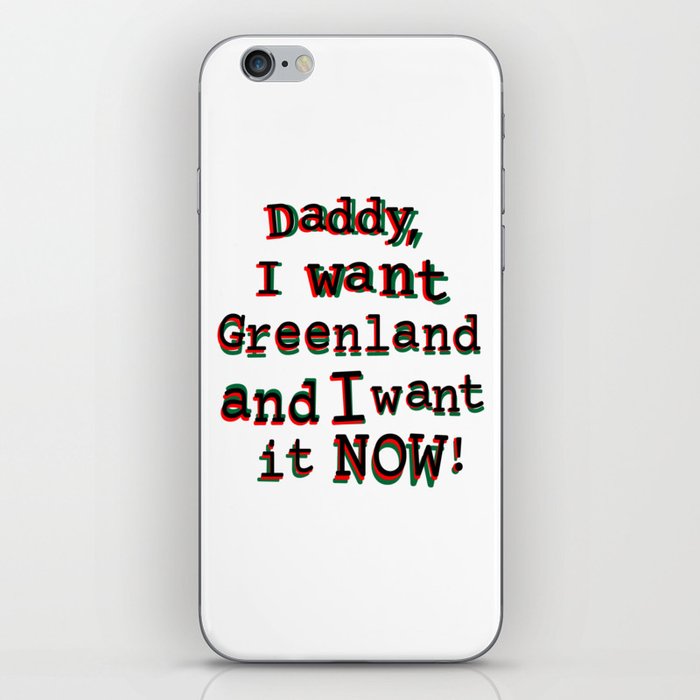 Daddy, I want Greenland and I want it NOW! iPhone Skin
