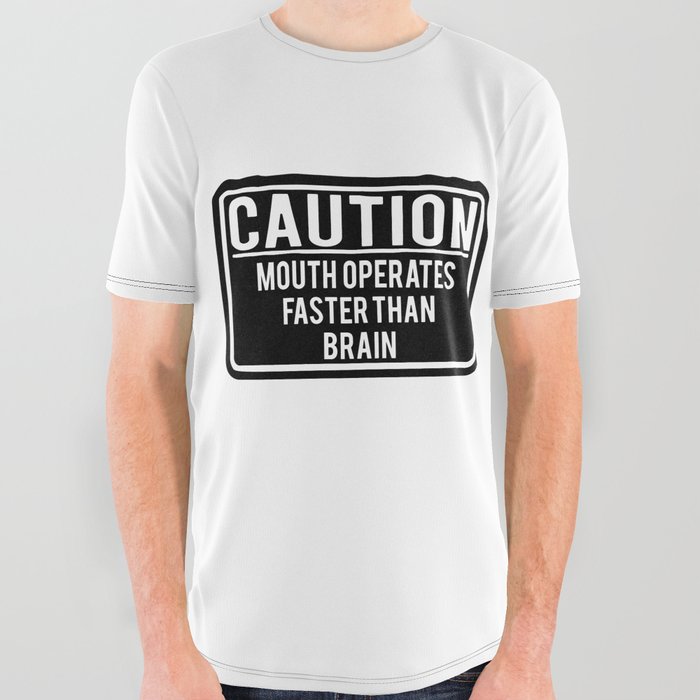 Caution Mouth Operates Faster Than Brain All Over Graphic Tee