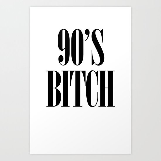 90's Bitch Retro Nirvana Typography Art Print