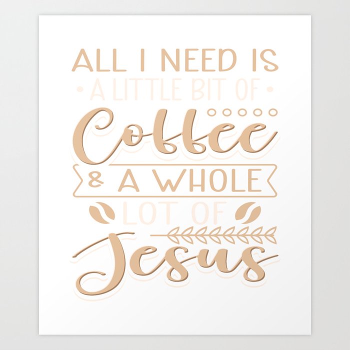 Coffee & Jesus Art Print
