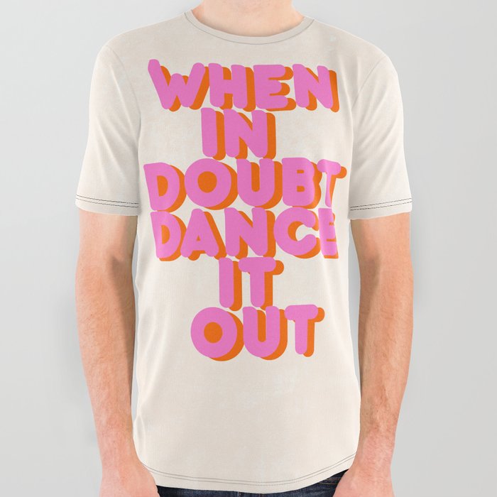 Dance it out All Over Graphic Tee