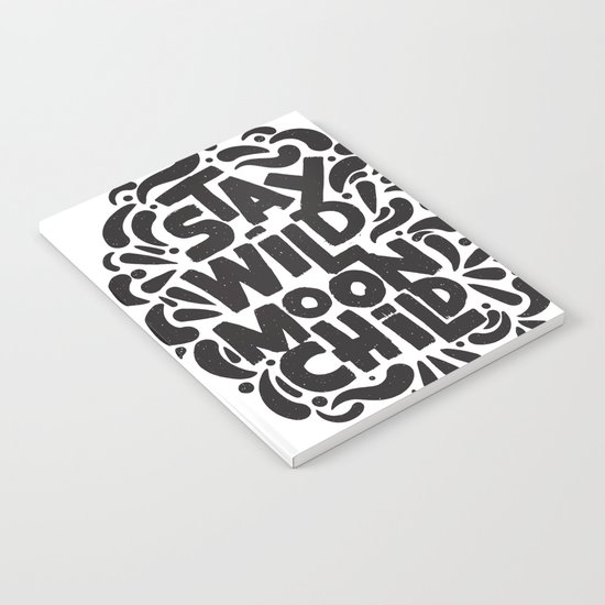 STAY WILD MOON CHILD Notebook
