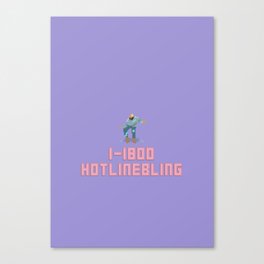 Hotline Bling Canvas Print