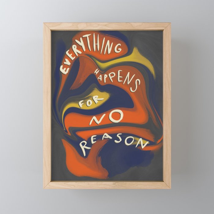 Everything Happens For No Reason Framed Mini Art Print By Elzzveta