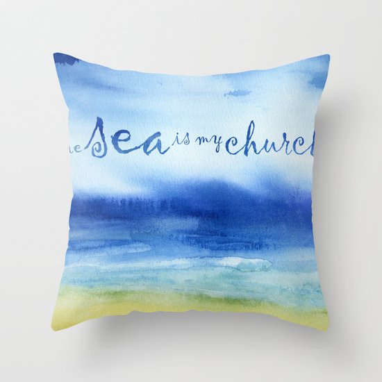 The Sea Is My Church (text) Throw Pillow
