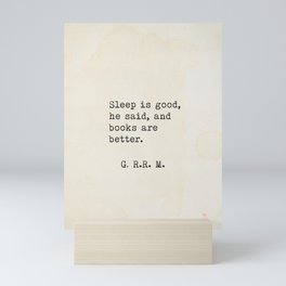 Sleep is good, he said, and books are better. Mini Art Print