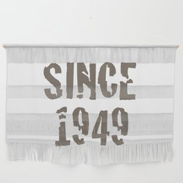 Text Since 1949 Wall Hanging