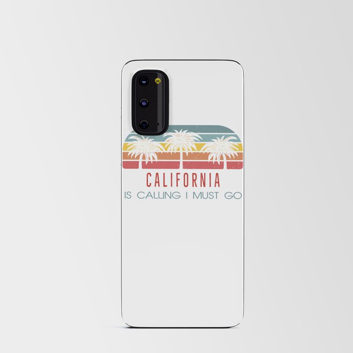 California Shirt - California Is Calling I must Go shirt Android Card Case