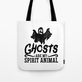 Ghosts Are My Spirit Animal Ghost Hunter Hunting Tote Bag
