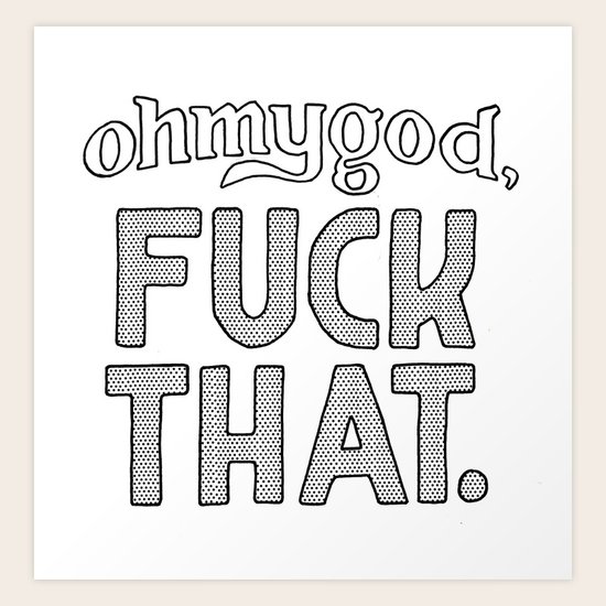 f**k that Art Print