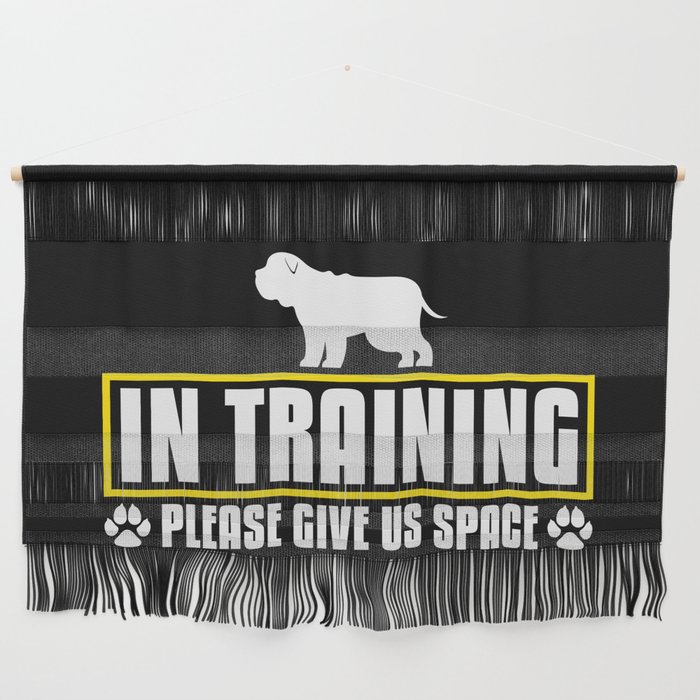 Dog In Training Please Give Us Space Wall Hanging