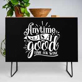 Anytime Is A Good Time For Wine Quote Credenza