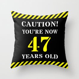 [ Thumbnail: 47th Birthday - Warning Stripes and Stencil Style Text Throw Pillow ]