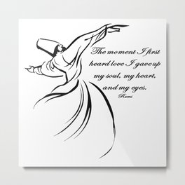 The Moment I First Heard Love I Gave Up My Soul Rumi Quote Metal Print | Inspirational, Mevlevi, Muslim, Dervish, Quote, Minimalism, Mevlana, Heart, Wordstoliveby, Painting 