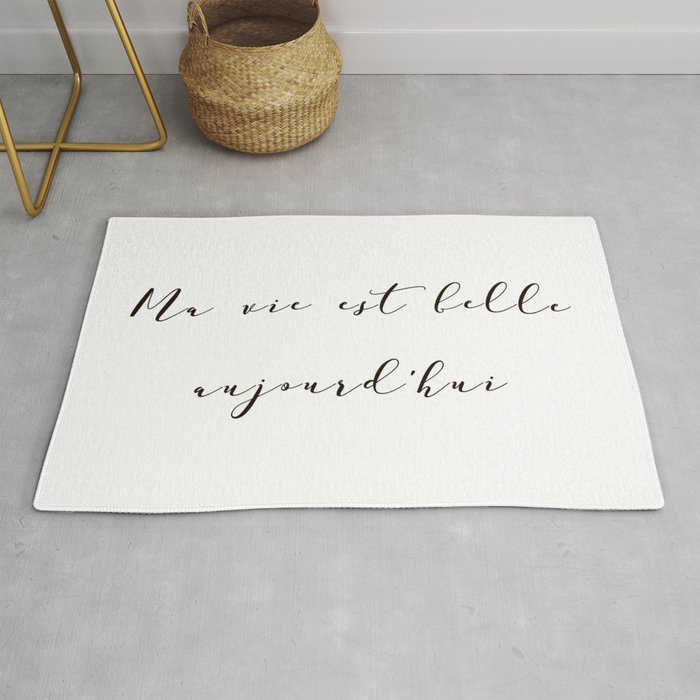 Ma vie est belle aujourd'hui My life is beautiful today French Inspirational Quote Print Home Decor Rug
