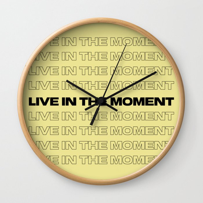 Live in the Moment Wall Clock