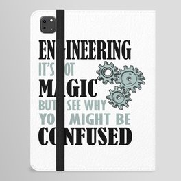 Engineering - It's not Magic But I See Why You Might Be Confused iPad Folio Case