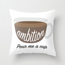 Cup of Ambition Throw Pillow