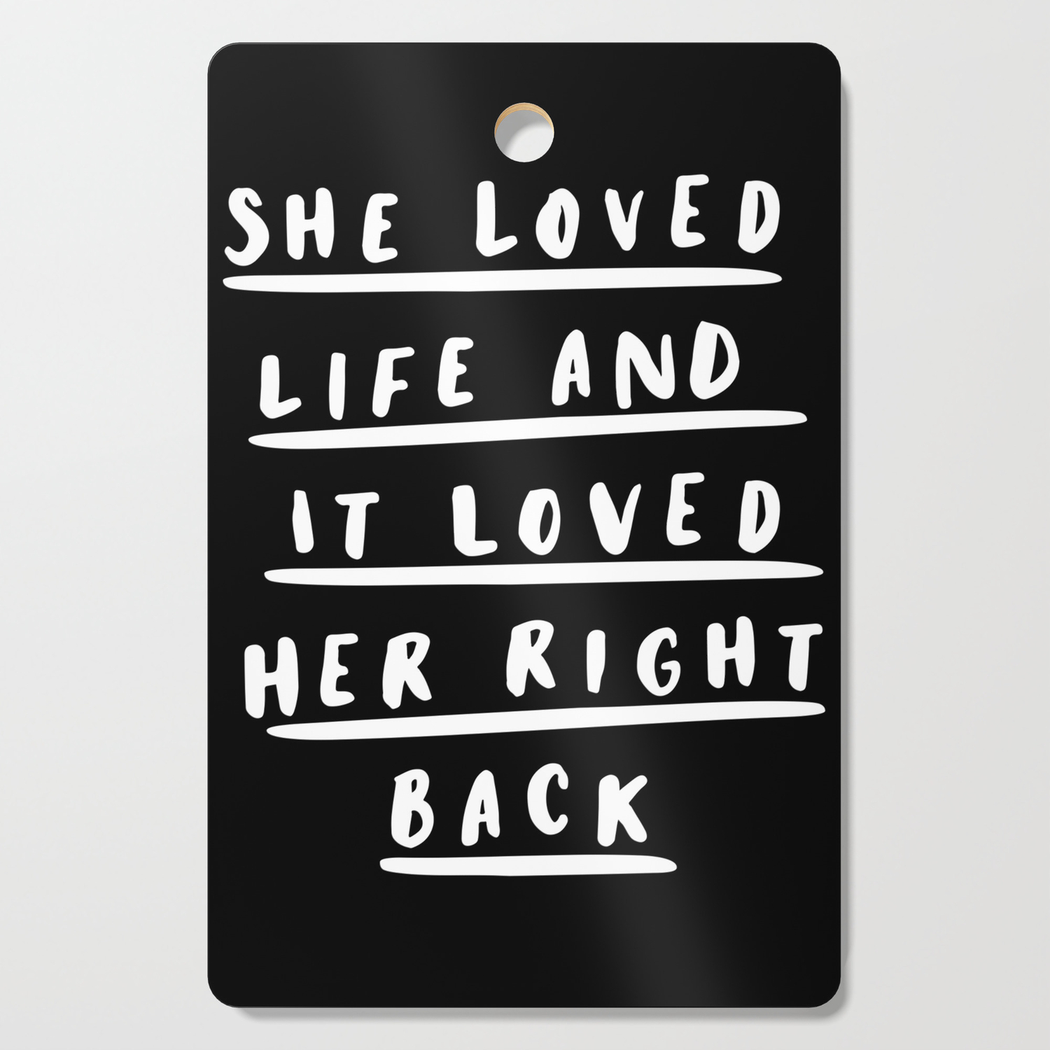 She Loved Life And It Loved Her Right Back Black White Typographic