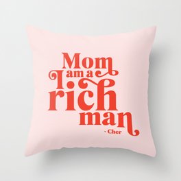 Mom I Am A Rich Man Throw Pillow