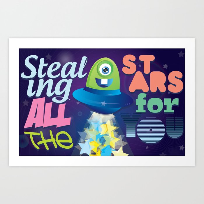 Stealing all the stars for you Art Print