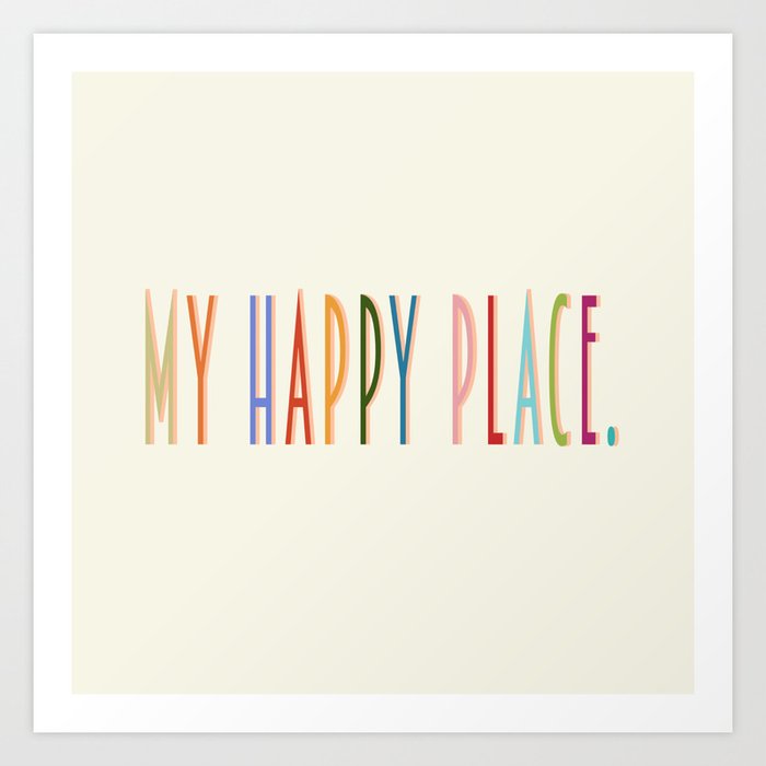 My happy place Art Print