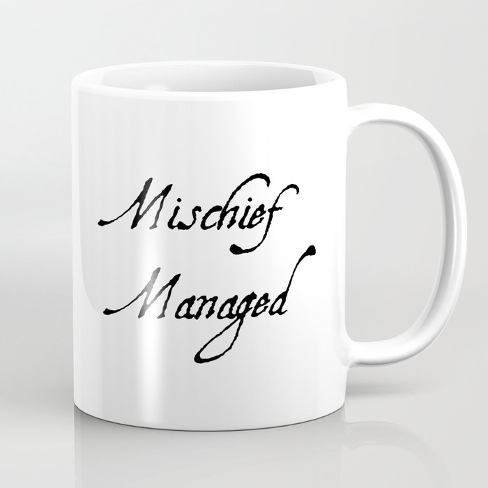 Mischief Managed Coffee Mug
