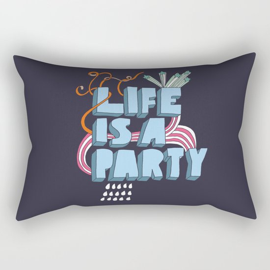 Life is a party Rectangular Pillow