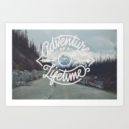 Adventure of a lifetime Art Print
