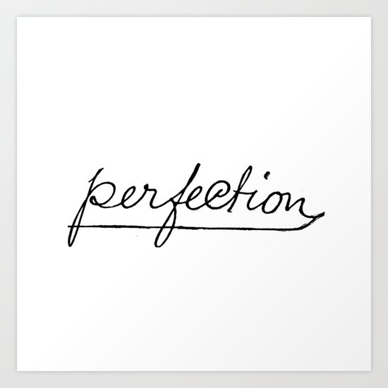 perfection Art Print