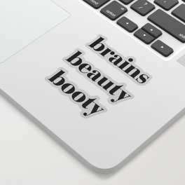 Brains Beauty Booty Funny Quote Sticker