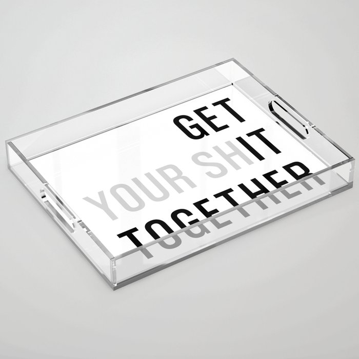 Get Your Shit Together | Get it Together Acrylic Tray