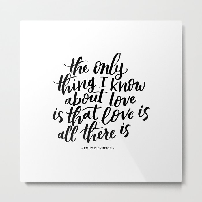 Love is All There is Handlettered Quote - Black & White Metal Print