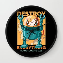 Robot Cat Destroy Everything Blame Someone Else Wall Clock