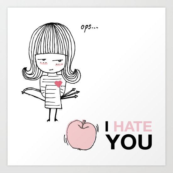 I Hate You / Guglielmo Tell Art Print
