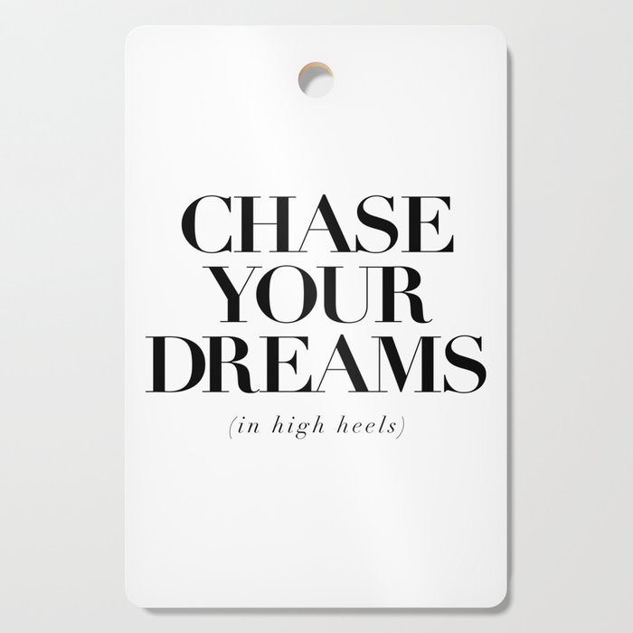 Chase Your Dreams In High Heels Black And White Typography Poster