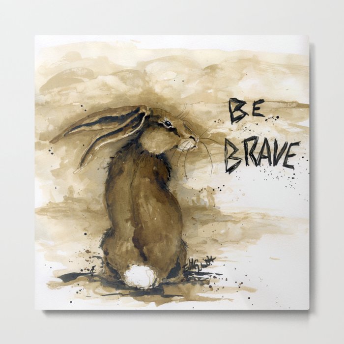 Be Brave Rabbit Metal Print