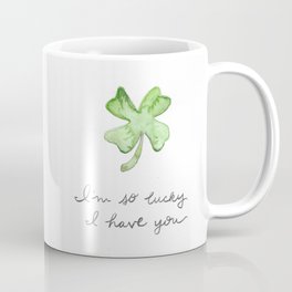 I'm So Lucky I Have You Coffee Mug