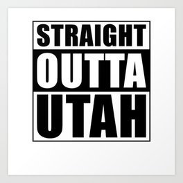 Straight Outta Utah Art Print