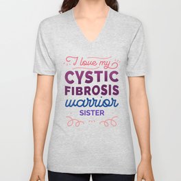 I Love my Cystic Fibrosis Warrior Sister CF Awareness product Unisex V-Neck