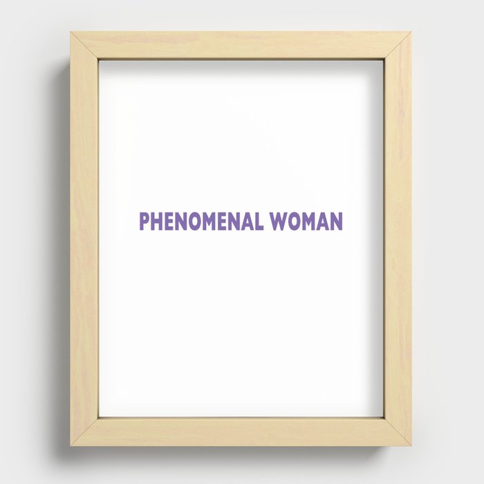 PHENOMENAL WOMAN Recessed Framed Print