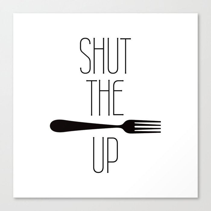 STFU Shut The Fork Up Canvas Print