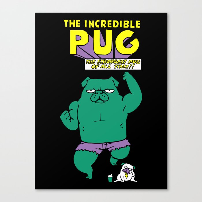 The Incredible Pug Canvas Print
