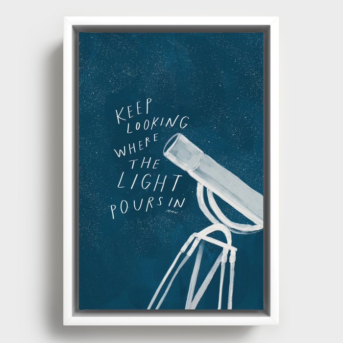 "Keep Looking Where The Light Pours In" | Telescope Framed Canvas
