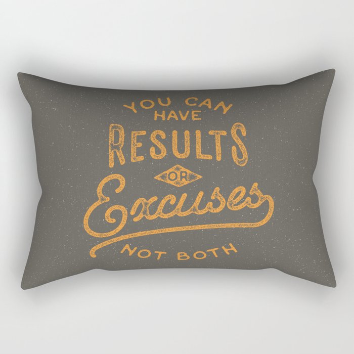 You Can Have Results Or Excuses Not Both Rectangular Pillow