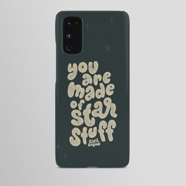 You Are Made of Star Stuff Android Case
