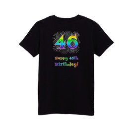 [ Thumbnail: 46th Birthday - Fun Rainbow Spectrum Gradient Pattern Text, Bursting Fireworks Inspired Background Kids T Shirt Kids T-Shirt ]