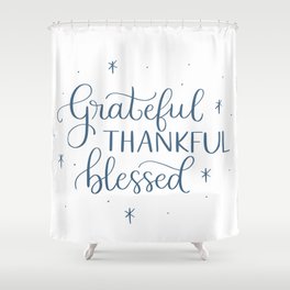 Grateful Thankful Blessed Shower Curtain